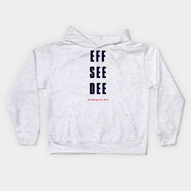 3rd Degree Eff Kids Hoodie by Third_Degree